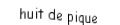 Je suis une carte à jouer. Je viens directement avant le neuf, je suis noir mais pas de trefle.